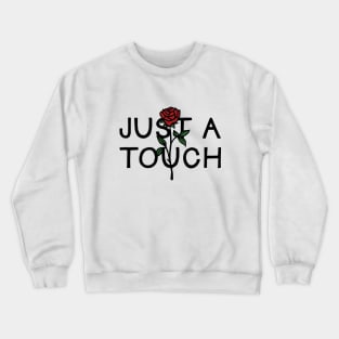 Just A Touch || LM Crewneck Sweatshirt